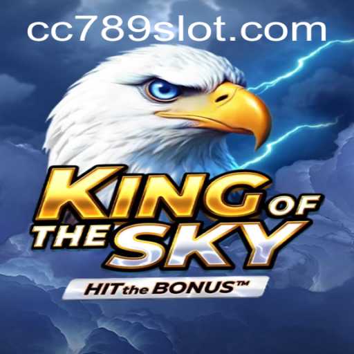 KingOfTheSky: Dive into the Thrilling World of 789slot